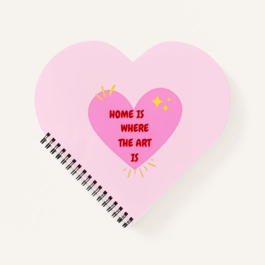 Home Is Where The Art Is – Cute Heart Inspirationa ノートブック (正面)