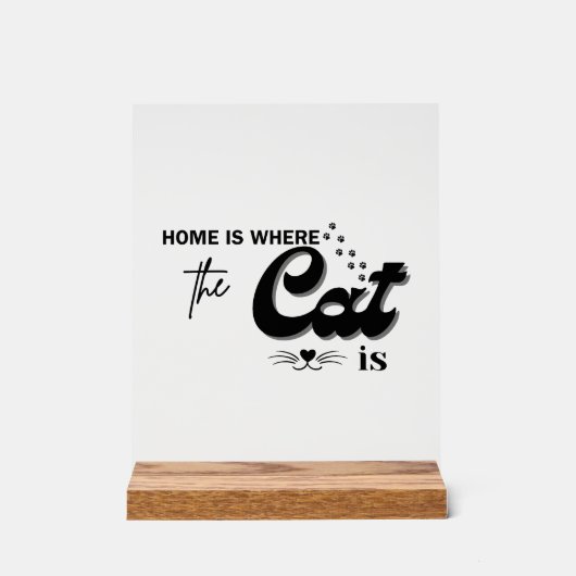 Home is where the cat is  アクリルサイン (正面)