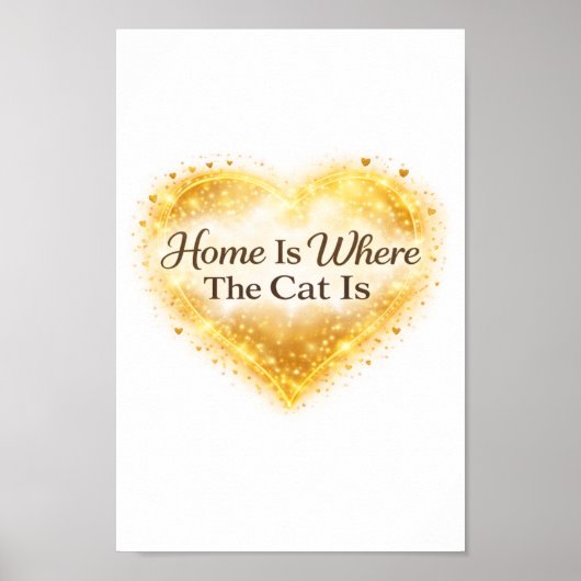Home Is Where the Cat Is Printable Wall Art ポスター (正面)