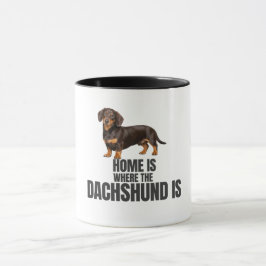 Home Is Where the Chocolate & Tan Dachshund Is  マグカップ