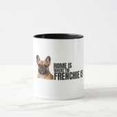 Home is Where the Frenchie Is Coffee Mug マグカップ (中央)