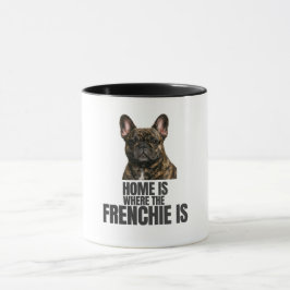Home Is Where the Frenchie Is Mug マグカップ