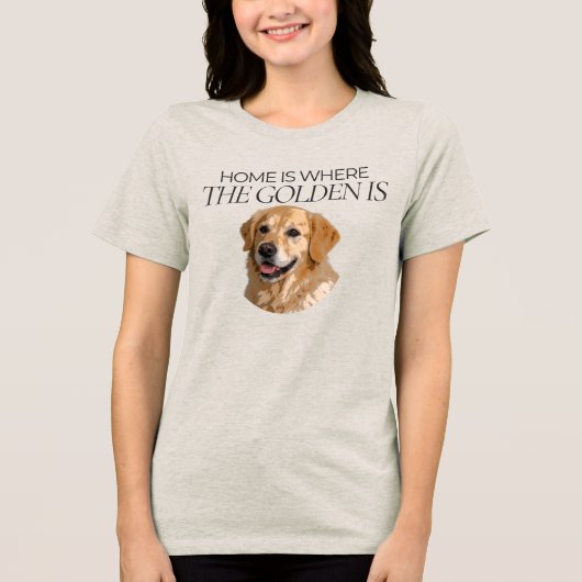 Home Is Where the Golden Is Artistic T-Shirt トライブレンドＴシャツ (正面)