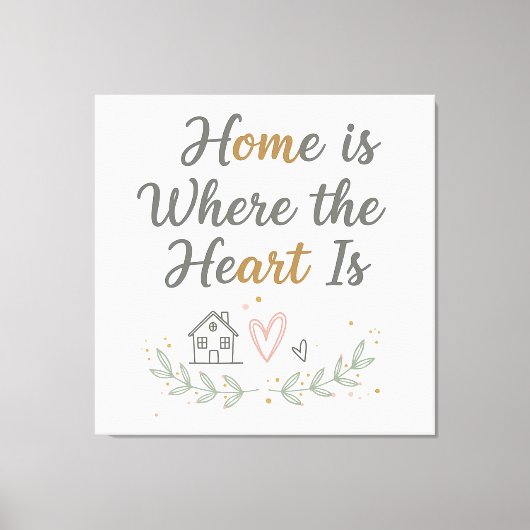 Home Is Where the Heart Is – Cozy Wall Art Quote キャンバスプリント (正面)