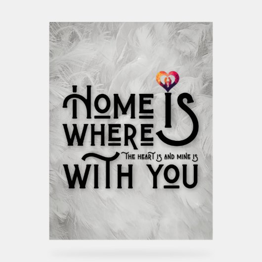 Home Is Where With You Romantic Typography アクリルサイン (正面)