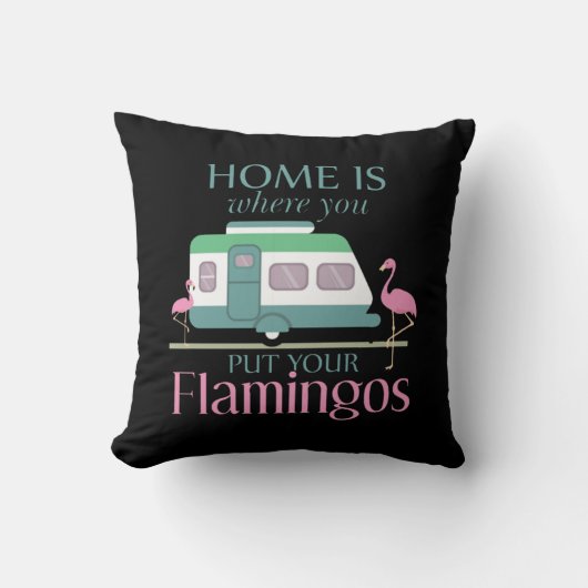 Home Is Where You Put Your Flamingos Funny Camping クッション (正面)