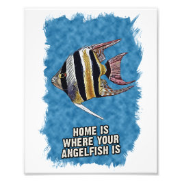 Home Is Where Your AngelFish is Cuteことわざ・アート フォトプリント
