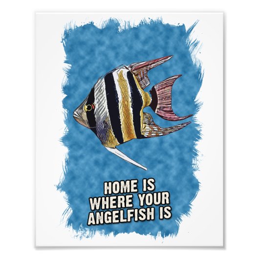 Home Is Where Your AngelFish is Cuteことわざ・アート フォトプリント (正面)