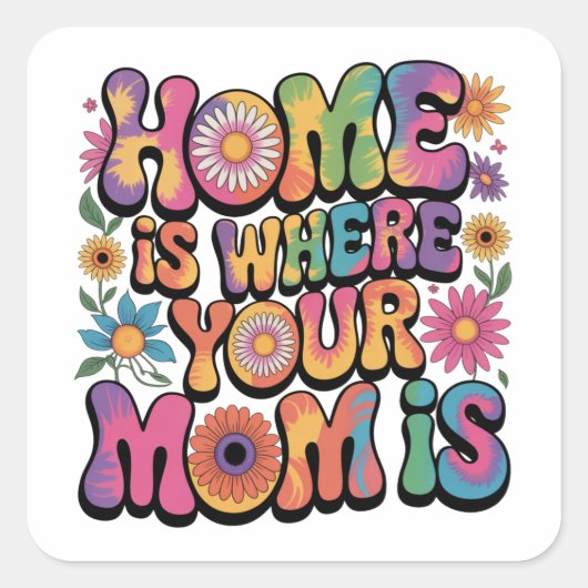Home Is Where Your Mom Is スクエアシール (正面)