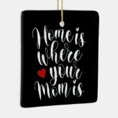 Home is Where Your Mom is Mother's Day |オーナメント セラミックオーナメント (右)