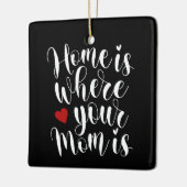 Home is Where Your Mom is Mother's Day |オーナメント セラミックオーナメント (左)