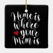 Home is Where Your Mom is Mother's Day |オーナメント セラミックオーナメント (裏面)