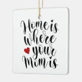 Home is Where Your Mom is Mother's Day |オーナメント セラミックオーナメント (左)
