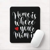 Home is Where Your Mom is Mother's Day |マウスパッド マウスパッド (マウス)