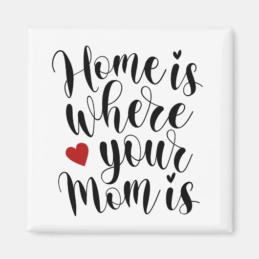 Home is Where Your Mom is Mother's Day |マグネット マグネット (正面)
