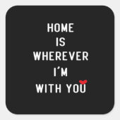 Home Is Wherever Im With You Clean Minimal Style スクエアシール (正面)