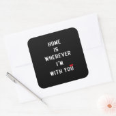 Home Is Wherever Im With You Clean Minimal Style  スクエアシール (封筒)