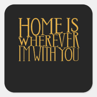 Home Is Wherever Im With You Home Inspired Love De スクエアシール