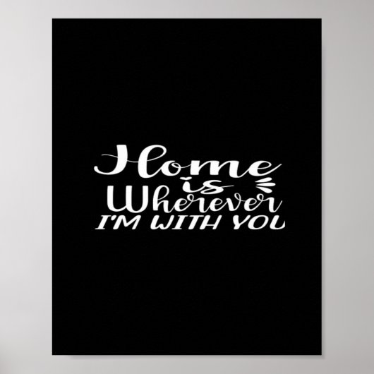Home Is Wherever Im With You Simple Love Design  ポスター (正面)