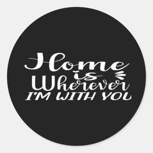 Home Is Wherever Im With You Simple Love Design  ラウンドシール (正面)