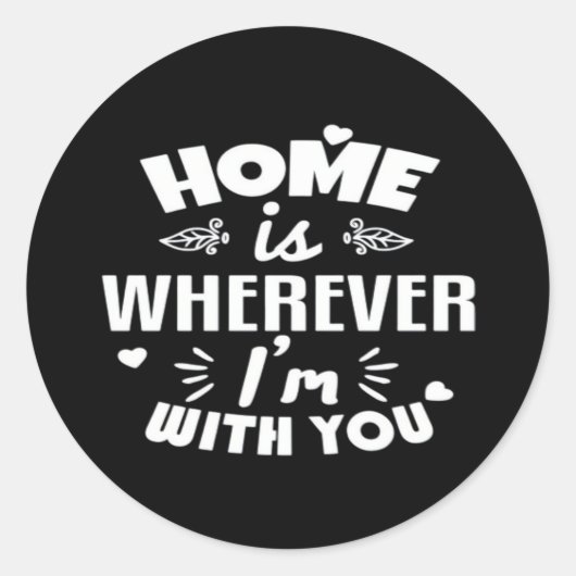 Home Is Wherever Im With You Timeless Romantic Des ラウンドシール (正面)