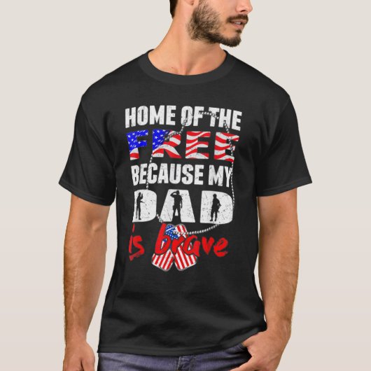 Home Of The Free Because My Dad Is Brave Veteran D Tシャツ (正面)