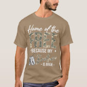 Home ofhe Free Because My Brother is Brave Proud U Tシャツ (正面)