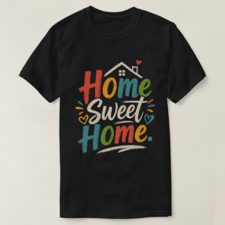 Home Sweet Home T-Shirt – Cozy Aesthetic Design Tシャツ
