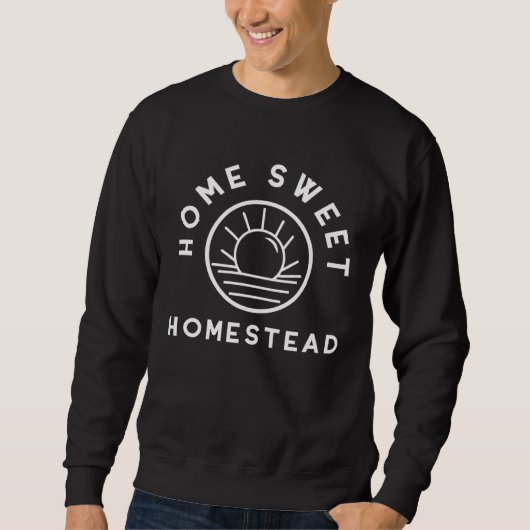 Home Sweet Homestead Farmer Urban Farming Farm スウェットシャツ (正面)