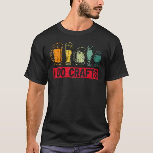 Homebrewing Homebrew Homebrewers I Do Crafts Beer  Tシャツ (正面)