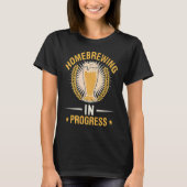 Homebrewing In Progress Beer Brewing Alcohol Drink Tシャツ (正面)