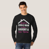 Homeowning party single mom own a home tシャツ (正面フル)