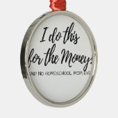 Homeschoolのお母さんを言いませんでした! メタルオーナメント (右)