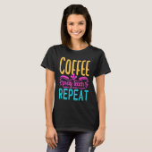 Homeschool Coffee Pray Teach Repeat Graphic for Mo Tシャツ (正面フル)