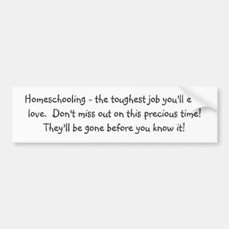 Homeschooling -あなたがlo…最も堅い仕事 バンパーステッカー