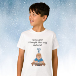 Homework? I Thought That Was Optional with Boy Tシャツ