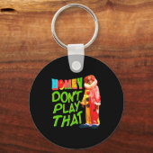 Homey Dont Play That  キーホルダー (正面)