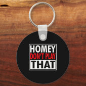 Homey Don't Play That Funny 90s Saying  キーホルダー (正面)