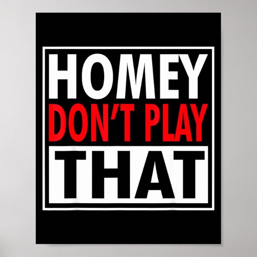 Homey Don't Play That Funny 90s Saying  ポスター (正面)