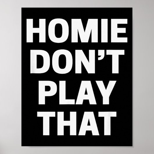 Homie Don't Play That Funny 90s Tv Saying Referenc ポスター (正面)