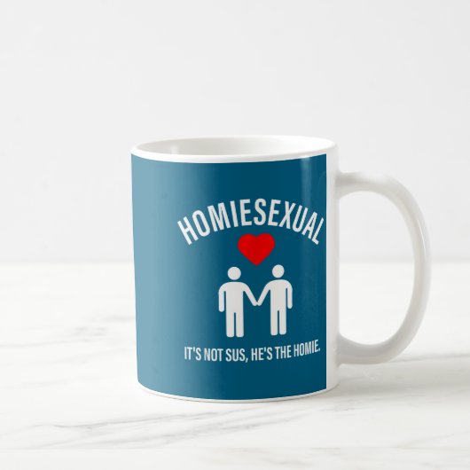 Homieual It's Not Sus, He's The Homie Design  コーヒーマグカップ (右)