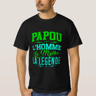 Homme Cadeau Papou l'Homme le Mythe la Légende  Tシャツ