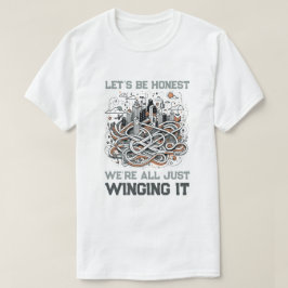Honest Quote T-Shirt: Winging It Through Life Tシャツ