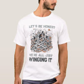 Honest Quote T-Shirt: Winging It Through Life Tシャツ (正面)