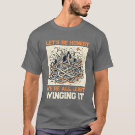 Honest Quote T-Shirt: Winging It Through Life Tシャツ