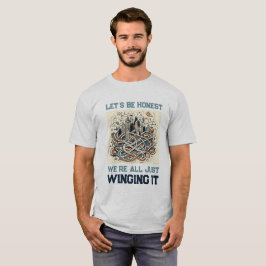 Honest Quote T-Shirt: Winging It Through Life Tシャツ