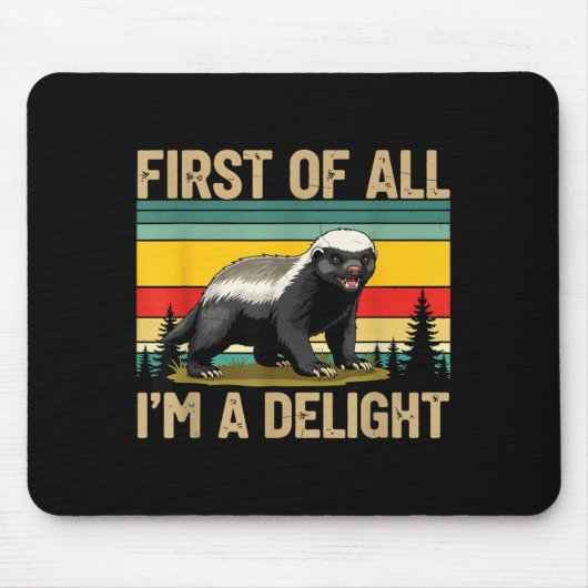 Honey Badger First Of All Im A Delight Funny Honey マウスパッド (正面)