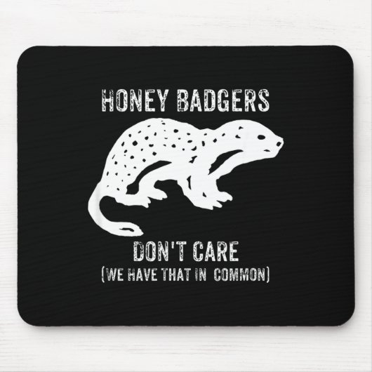 Honey Badgers Don't Care S  マウスパッド (正面)