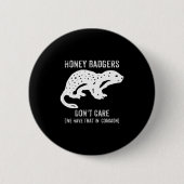 Honey Badgers Don't Care S  缶バッジ (正面)