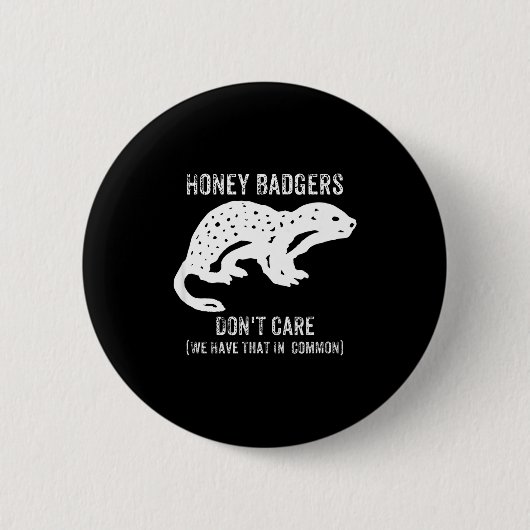 Honey Badgers Don't Care S  缶バッジ (正面)